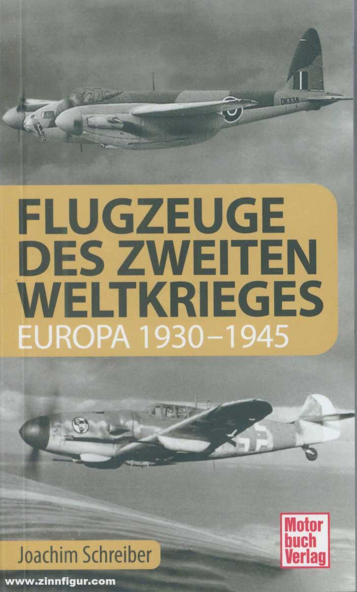 Motorbuch Verlag Schreiber, Joachim: Flugzeuge des Zweiten Weltkrieges. Band 1: Europa 1930-1945