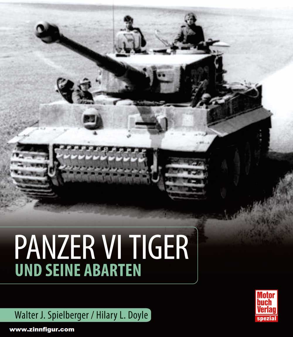 Motorbuch Verlag Spielberger, Walter J./Doyle, Hilary Louis: Panzer VI Tiger und seine Abarten