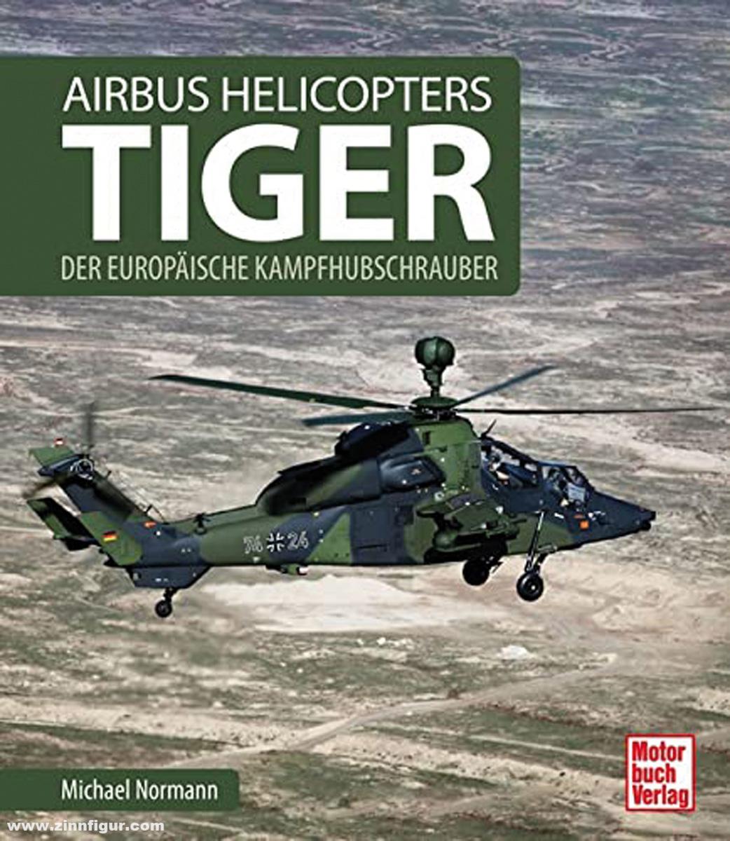 Motorbuch Verlag Normann, Michael: Airbus Helicopters Tiger. Der europäische Kampfhubschrauber