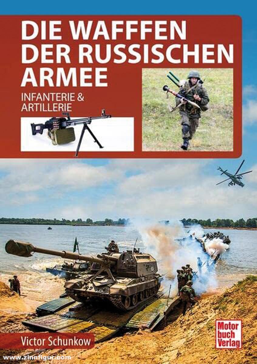 Motorbuch Verlag Schunkow, Victor: Die Waffen der Russischen Armee. Infanterie und Artillerie