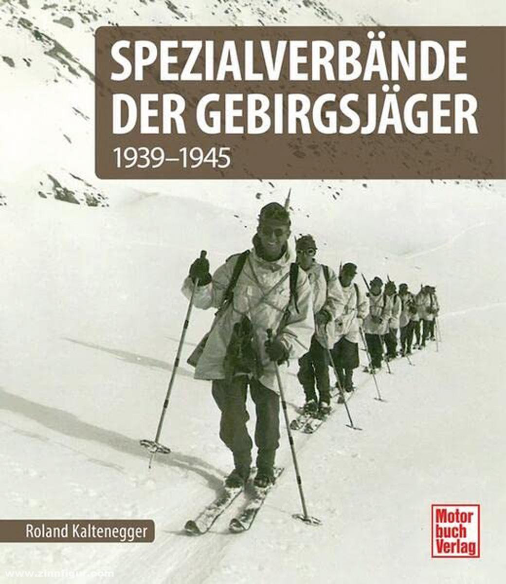Motorbuch Verlag Kaltenegger, Roland: Spezialverbände der Gebirgsjäger 1939-1945