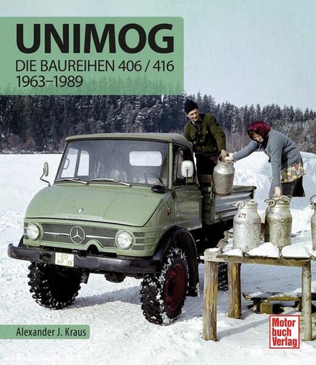 Motorbuch Verlag Kraus, Alexander J.: Unimog. Die Baureihen 406/416 1963-1989