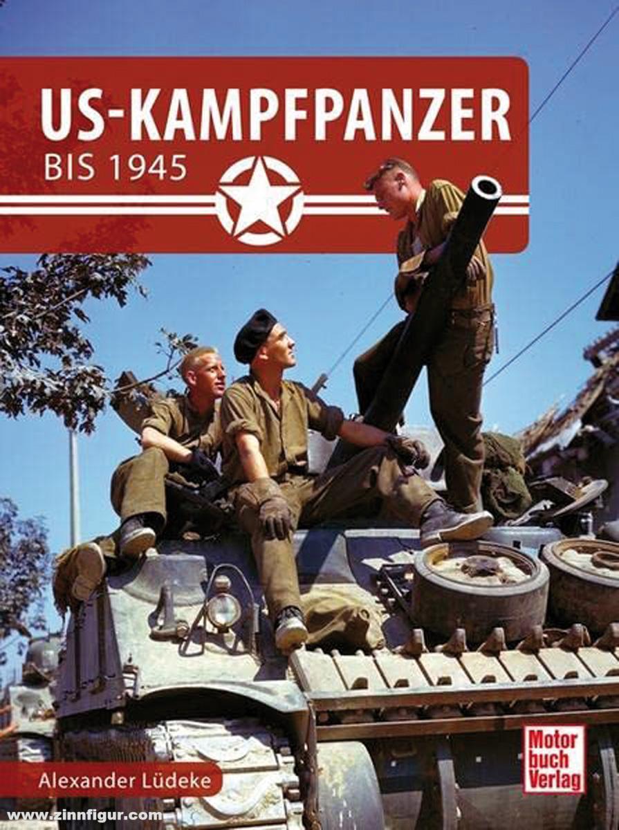 Motorbuch Verlag Lüdeke, Alexander: US-Kampfpanzer bis 1945