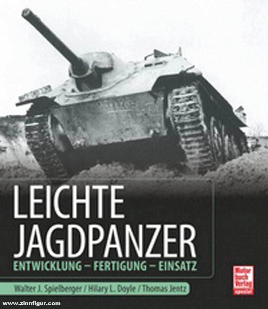 Motorbuch Verlag Spielberger, Walter. J./Doyle, Hilary Louis/Jentz, Thomas: Leichte Jagdpanzer. Entwicklung - Fertigung - Einsat