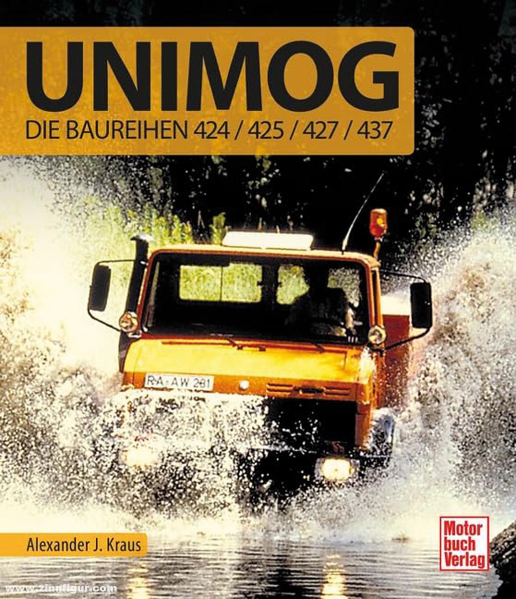 Motorbuch Verlag Kraus, Alexander J.: Unimog. Die Baureihen 424/425/427/437