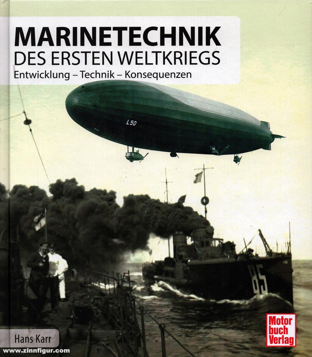 Motorbuch Verlag Karr, Hans: Marinetechnik des Ersten Weltkriegs. Entwicklung - Technik - Konsequenzen