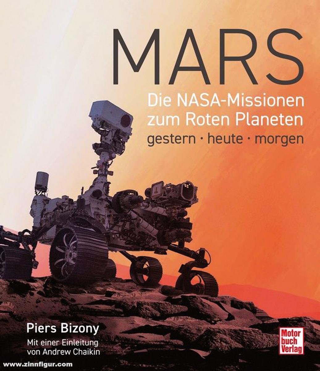 Motorbuch Verlag Bizony, Piers: Mars. Die NASA-Missionen zum Roten Planeten gestern - heute - morgen
