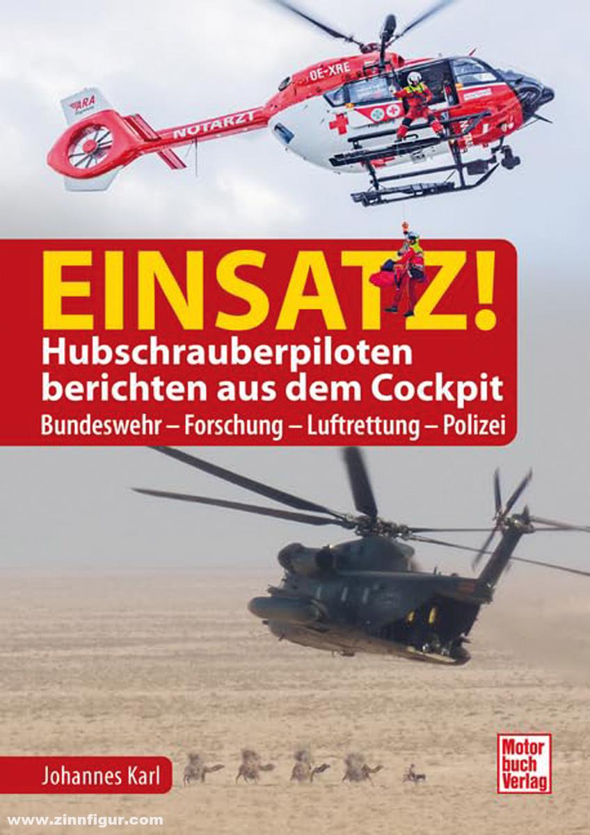 Motorbuch Verlag Karl, Johannes: Einsatz Hubschrauberpiloten berichten aus dem Cockpit