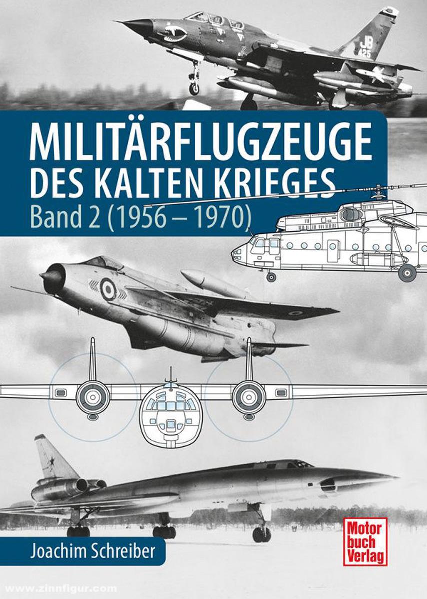 Motorbuch Verlag Schreiber, Joachim: Militärflugzeuge des Kalten Krieges. Band 2: 1956-1970