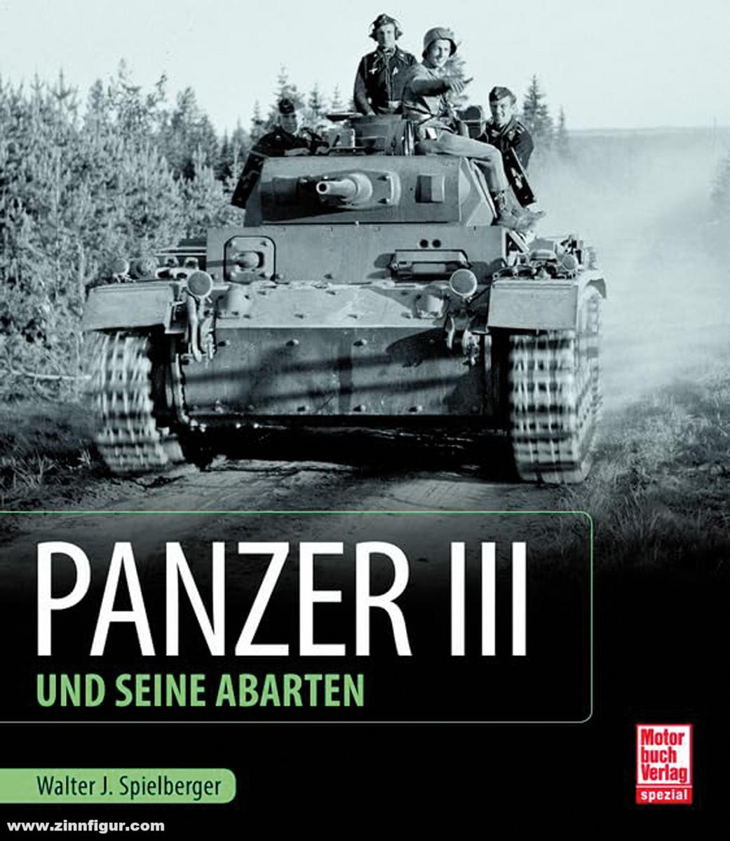 Motorbuch Verlag Spielberger, Walter J./Feist, Uwe: Panzer III und seine Abarten
