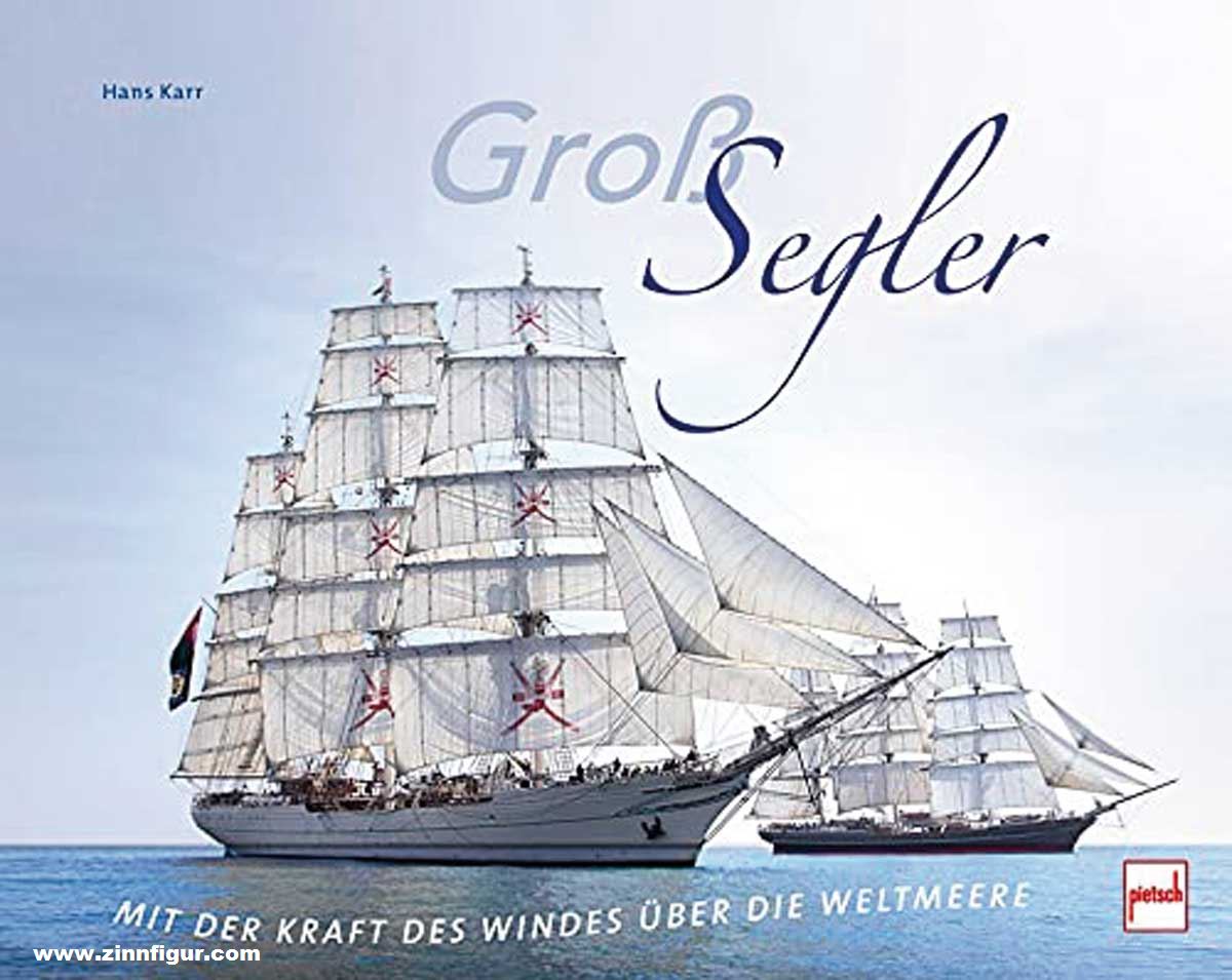 Motorbuch Verlag Karr, Hans: Großsegler. Mit der Kraft des Windes über die Weltmeere