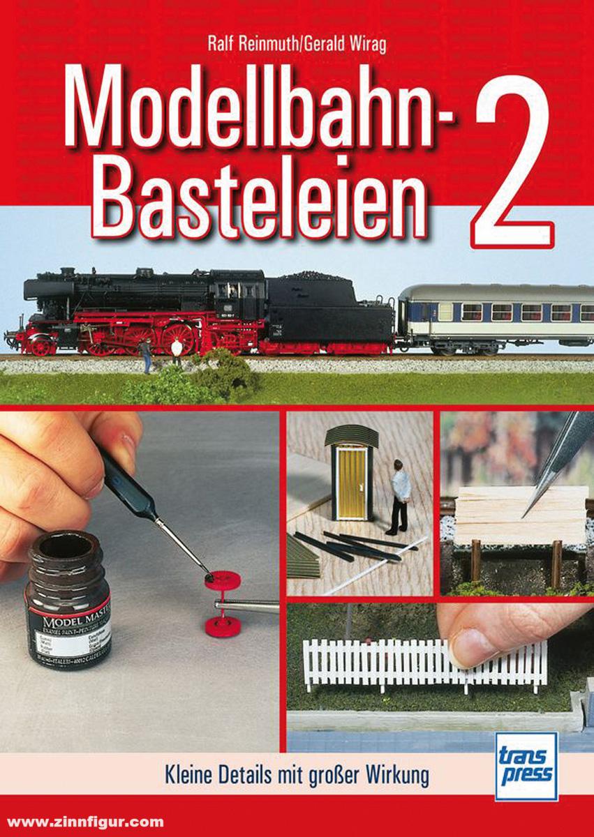 Motorbuch Verlag Reinmuth, Ralf/Wirag, Gerald: Modellbahn-Basteleien. Band 2: Kleine Details mit großer Wirkung