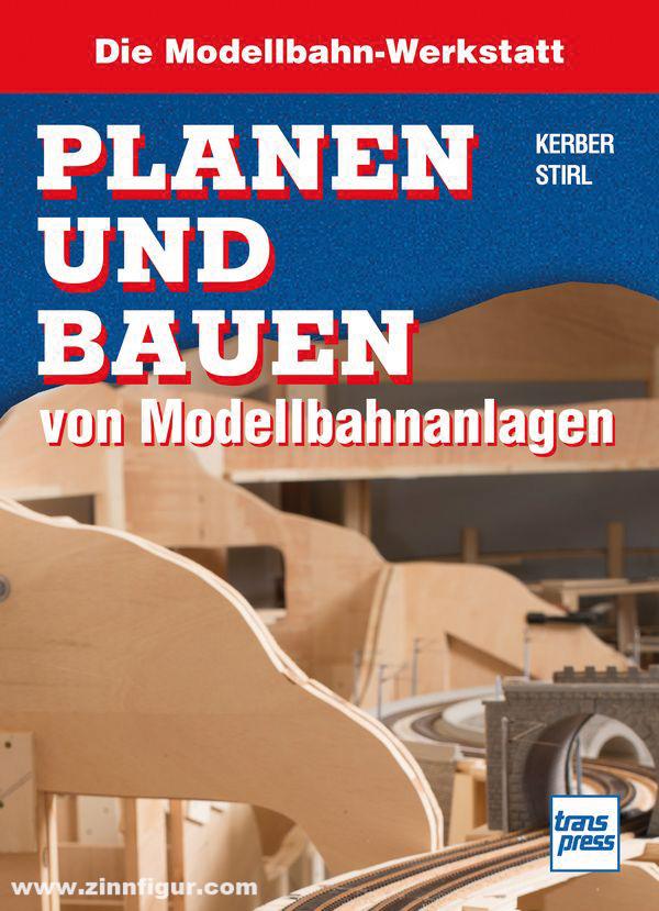 Motorbuch Verlag Kerber, Georg/Stirl, Andreas: Die Modellbahn-Werkstatt: Planen und Bauen von Modellbahnanlagen