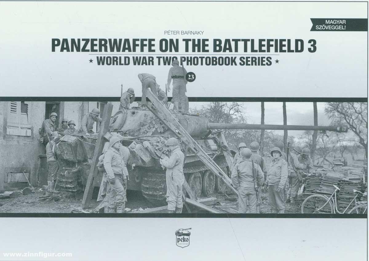 Peko Publishing Barnaky, Péter: Panzerwaffe on the Battlefield. Band 3