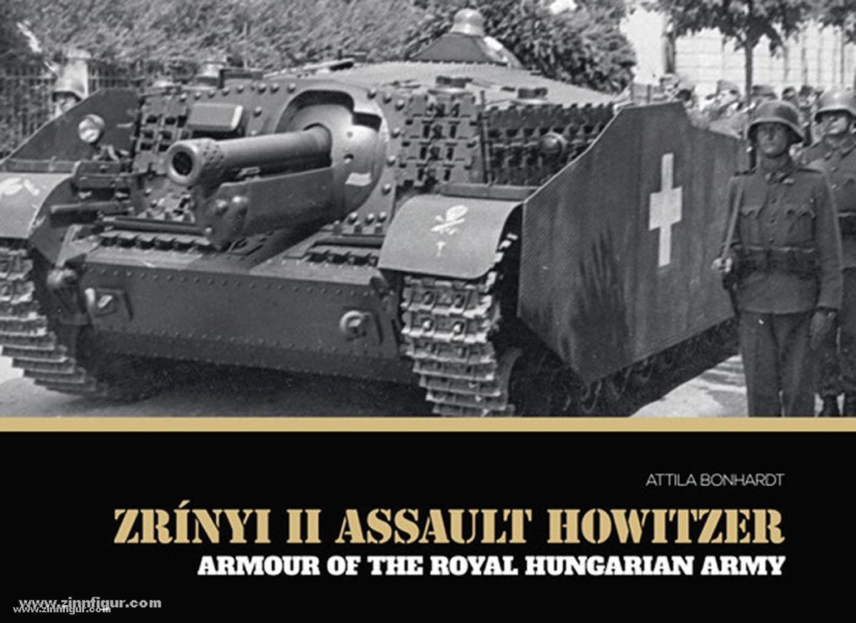 Peko Publishing Bonhardt, A.: Zrinyi II Assault Howitzer. Armour of the Royal Hungarian Army
