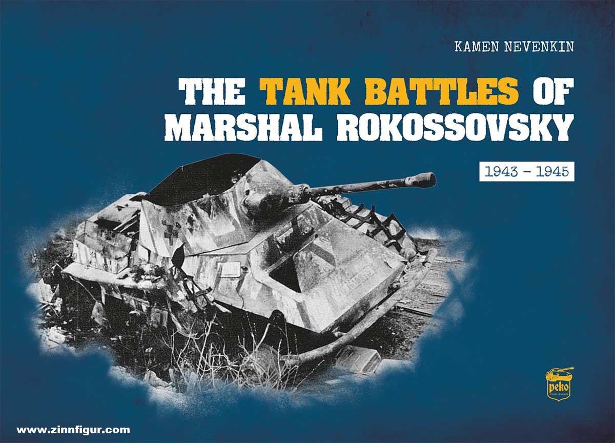 Peko Publishing Nevenkin, Kamen: The Tank Battles of Marshal Rokossovsky. 1943-1945