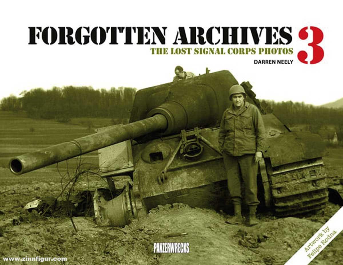 Panzerwrecks Neely, Darren/Rodna, Felipe (Illustr.): Forgotten Archives. The Lost Signal Corps Photos. Band 3