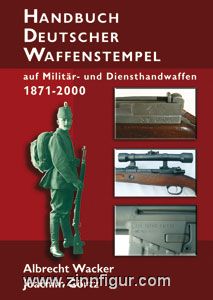 VS Books Görtz, J./Wacker, A.: Handbuch deutscher Waffenstempel auf Militär- und Dienstwaffen 1871-2000