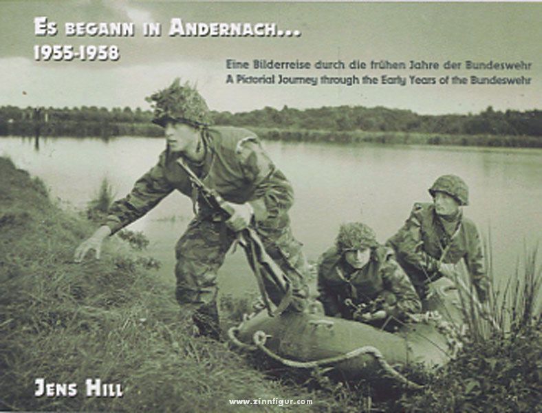 VS Books Hill, J.: Es begann in Andernach... 1955-1958. Eine Bildserie durch die frühen Jahre der Bundeswehr. Band 1