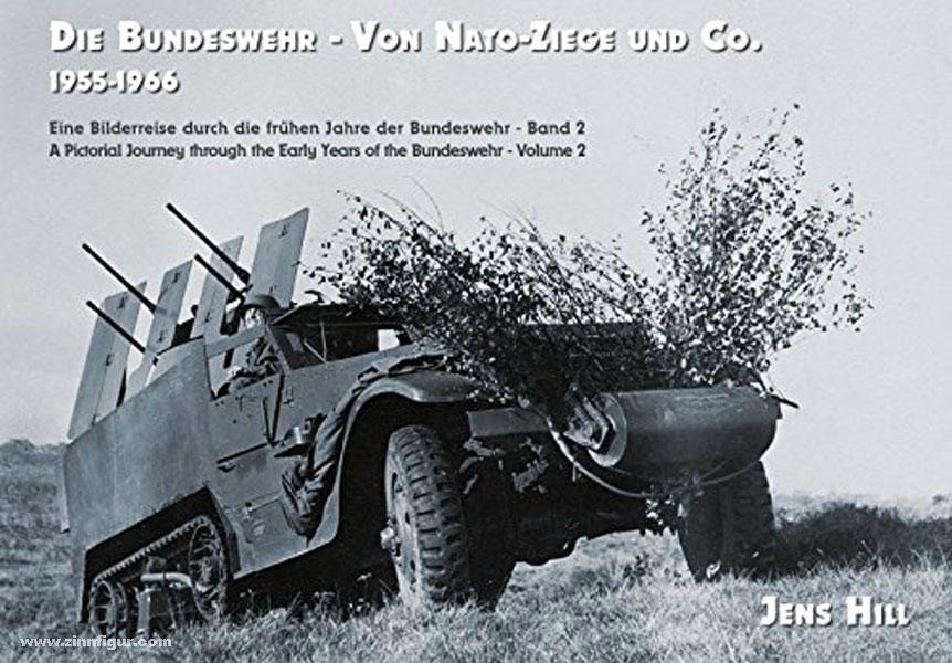 VS Books Hill, J.: Die Bundeswehr - Von Nato-Ziege und Co. 1955-1966. Eine Bildreise durch die frühen Jahre der Bundeswehr. Band 2
