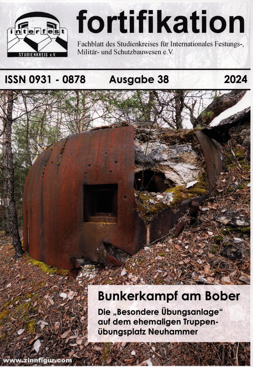 Interfest e.V. Fortifikation. Fachblatt des Studienkreises für Internationales Festungs-, Militär- und Schutzbauwesen e. V. Ausgabe 38