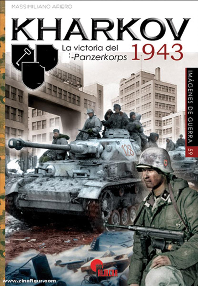 Almena Liberia Editorial Afiero, Massimiliano: Kharkov 1943. La victoria del SS-Panzerkorps
