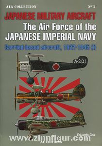 AF Editores Cea, E.: Japanese Military Aircraft: The Air Force of the Japanese Imperial Navy