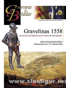 Almena Liberia Editorial Ribas, A. R. E./Pena, J. D. C.: Gravelinas 1558. Los tercios de Filipe II tras la victoria de San Quintin