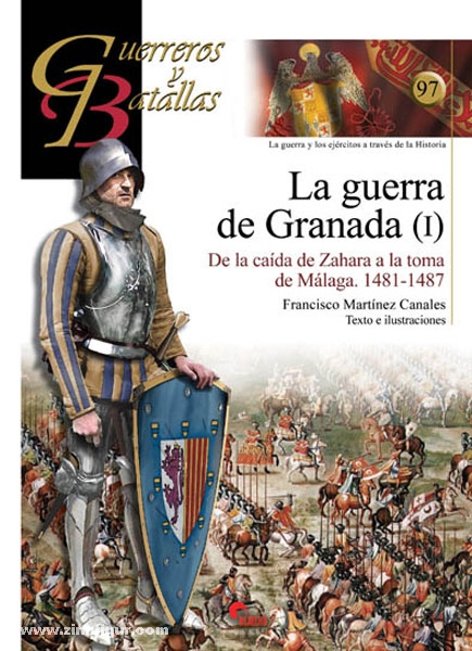 Almena Liberia Editorial Canales, F. M.: La Guerra de Granada. Band 1: De la caída de Zahara a la toma de Malaga 1481-1487
