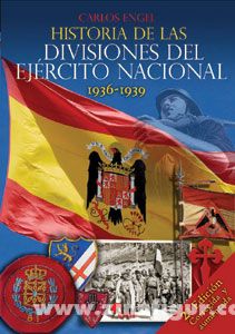 Almena Liberia Editorial Engel, C.: Historia de las Divisionas del Ejército Nacional 1936-1939