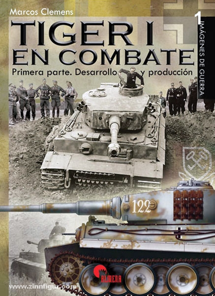Almena Liberia Editorial Clemens, M.: Tiger I en Combate. Band 1: Desarollo y produccion