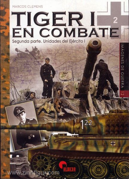 Almena Liberia Editorial Clemens, M.: Tiger I en combate. Band 2: Unidades del Ejercito (Teil 1)