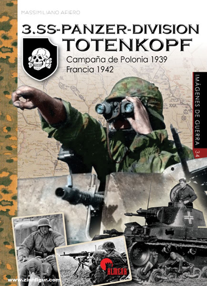 Almena Liberia Editorial Afiero,: 3. SS-Panzer-Division Totenkopf. Campana de Polonia 1939 - Francia 1942