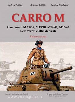Tallillo, A./Tallillo, A./Guglielmi, D.: Carro M. Carri medi M11/39, M13/40, M14/41, M15/42 Semoventi a altri derivati. Band 2: Storia, Araldica, uniformi
