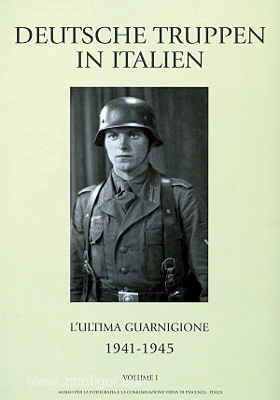 Cavalloni, M./Centenari, A./Conti, G. M.: Deutsche Truppen in Italien. Band 1: L'ultima Guarnigione