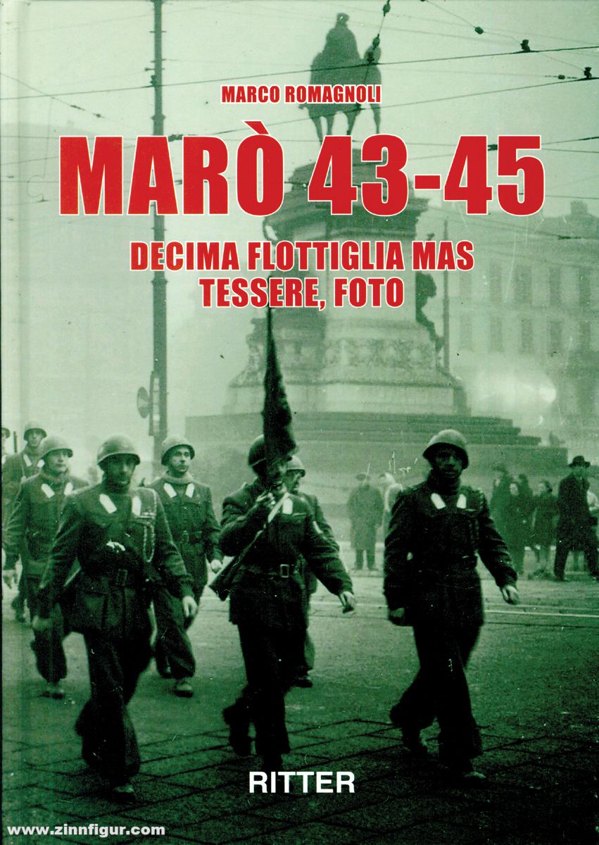 Romagnoli, Marco: Marò 43-45. Decima Flottiglia MAS. Tessere, foto