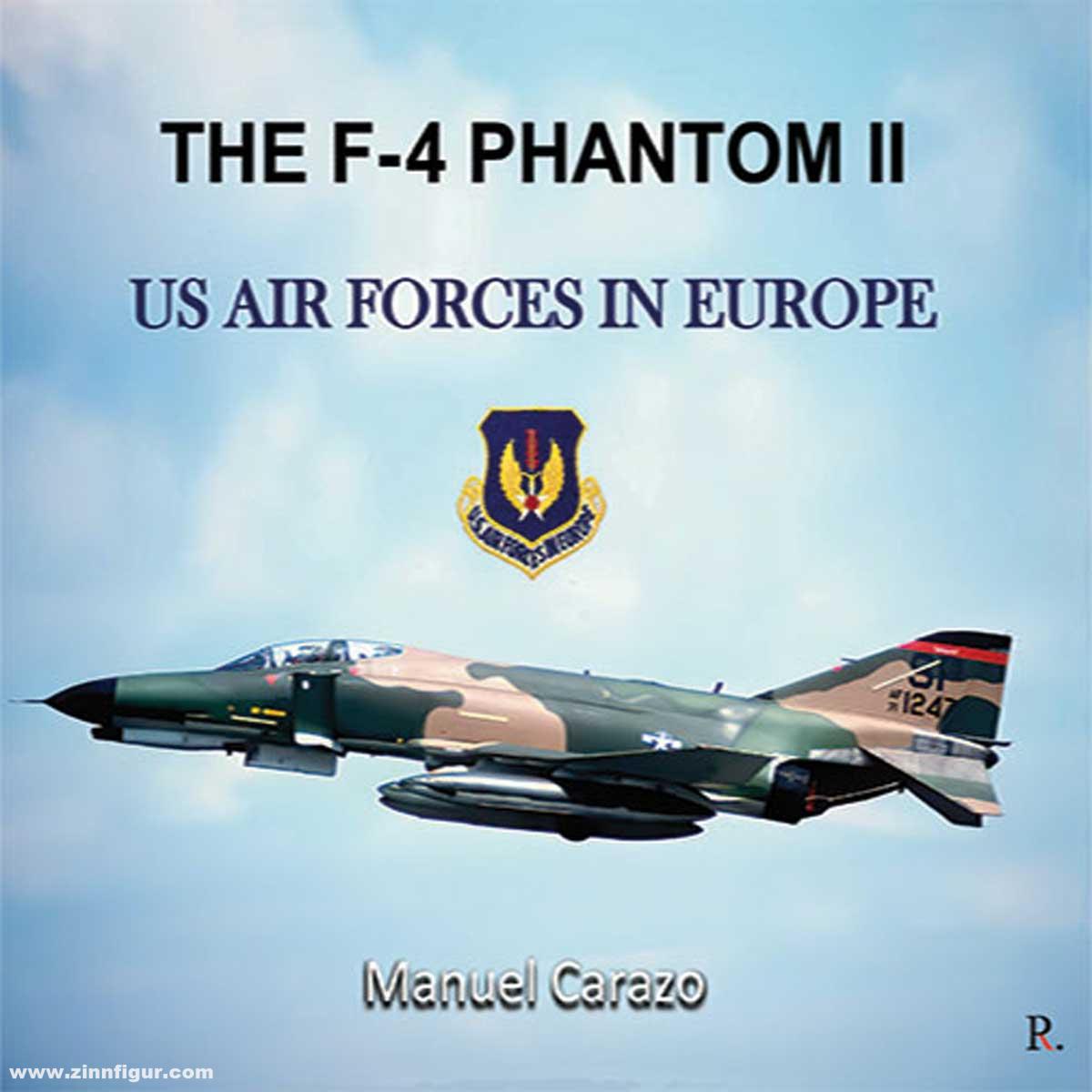 Libreria Gaudi Carazo, Manuel: The F-4 Phantom II. US Air Forces in Europe