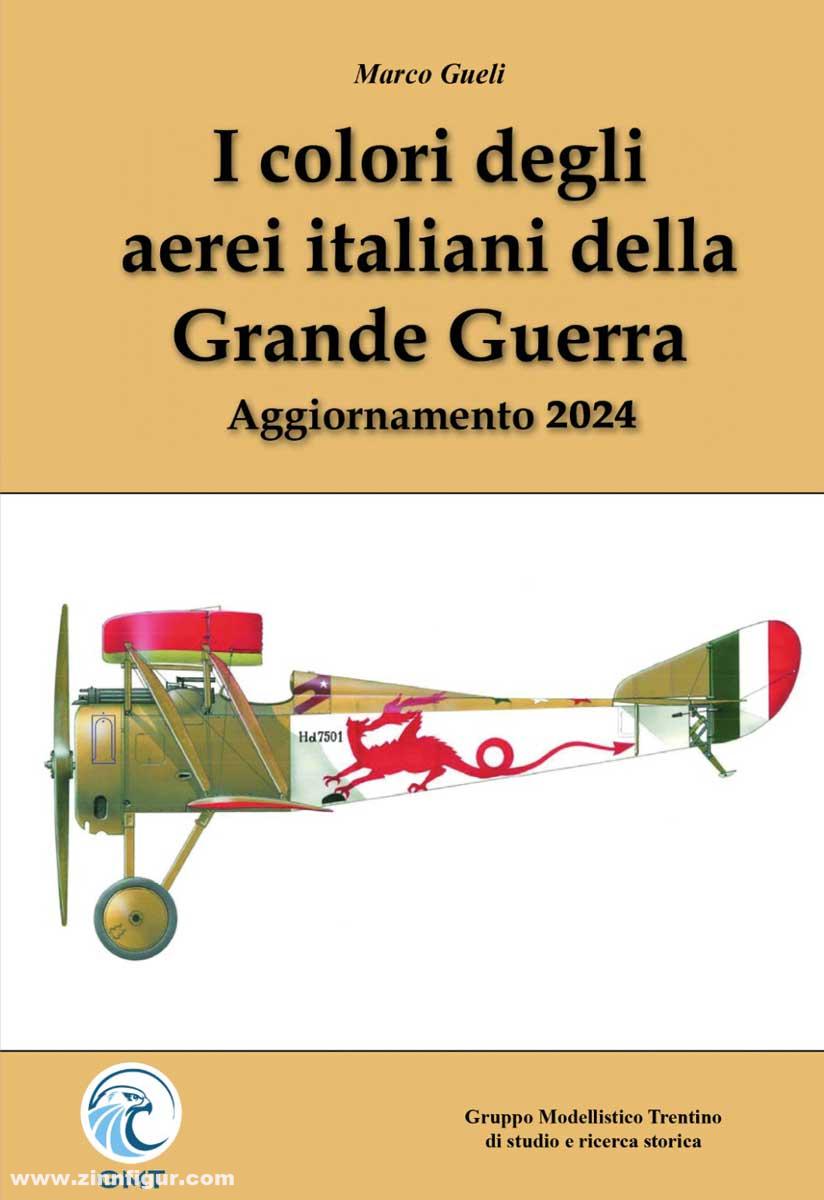 Gueli, Marco: I colori degli aerei italiani della Grande Guerra. Aggiornamento 2024