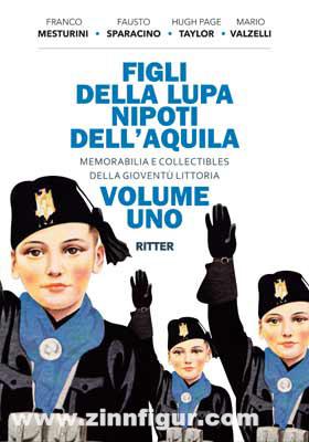 Mesturini, Franco / Sparacino, Fausto / Taylor, Hugh Page / Valzelli, Mario: Figli della lupa nipoti dell’aquila. Memorabilia e collectibles della gioventù littoria Band 1