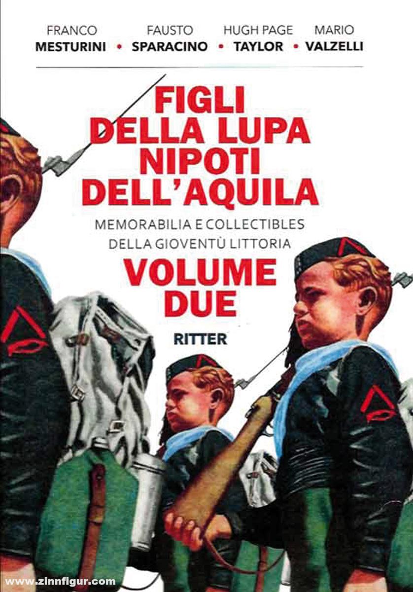 Mesturini, Franco/Sparacino, Fausto/Taylor, Hugh P. u.a.: Figli della lupa nipoti dell'aquila. Memorabilia e collectibles della gioventù littoria. Band 2
