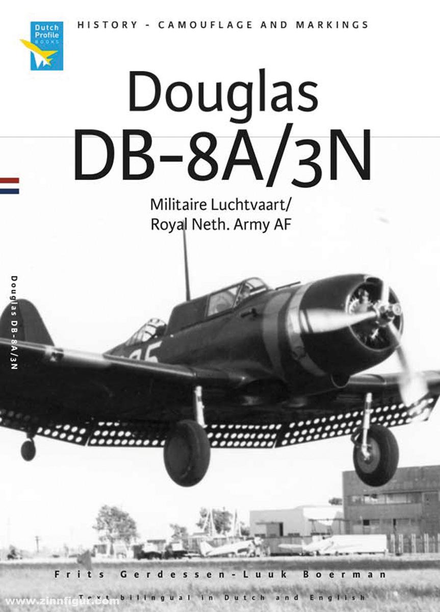 Dutch Profile Books Gerdessen, Frits/Boerman, Luuk: Douglas DB-8A/3N. Militaire Luchtvaart/Royal Neth. Army AF
