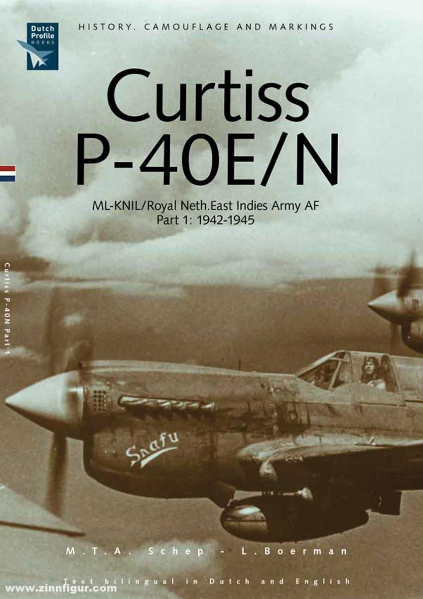 Dutch Profile Books Schep, Max T. A./Boerman, Luuk: Curtiss P-40E/N. ML-KNIL/Royal Neth.East Indies Army AF. Band 1: 1942-1945