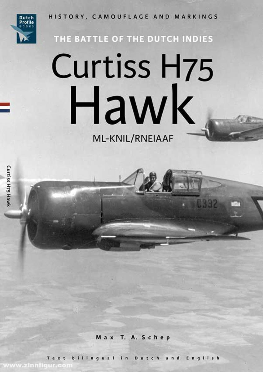 Dutch Profile Books Schep, Max T. A./Boerman, Luuk: Curtiss H75 Hawk. ML-KNIL/RNEIAAF