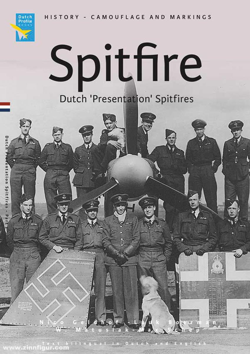 Dutch Profile Books Geldhof, Nico/Matusiak, W./Schep, Max/Boerman, Luuk: Spitfire. Dutch 'Presentation' Spitfires