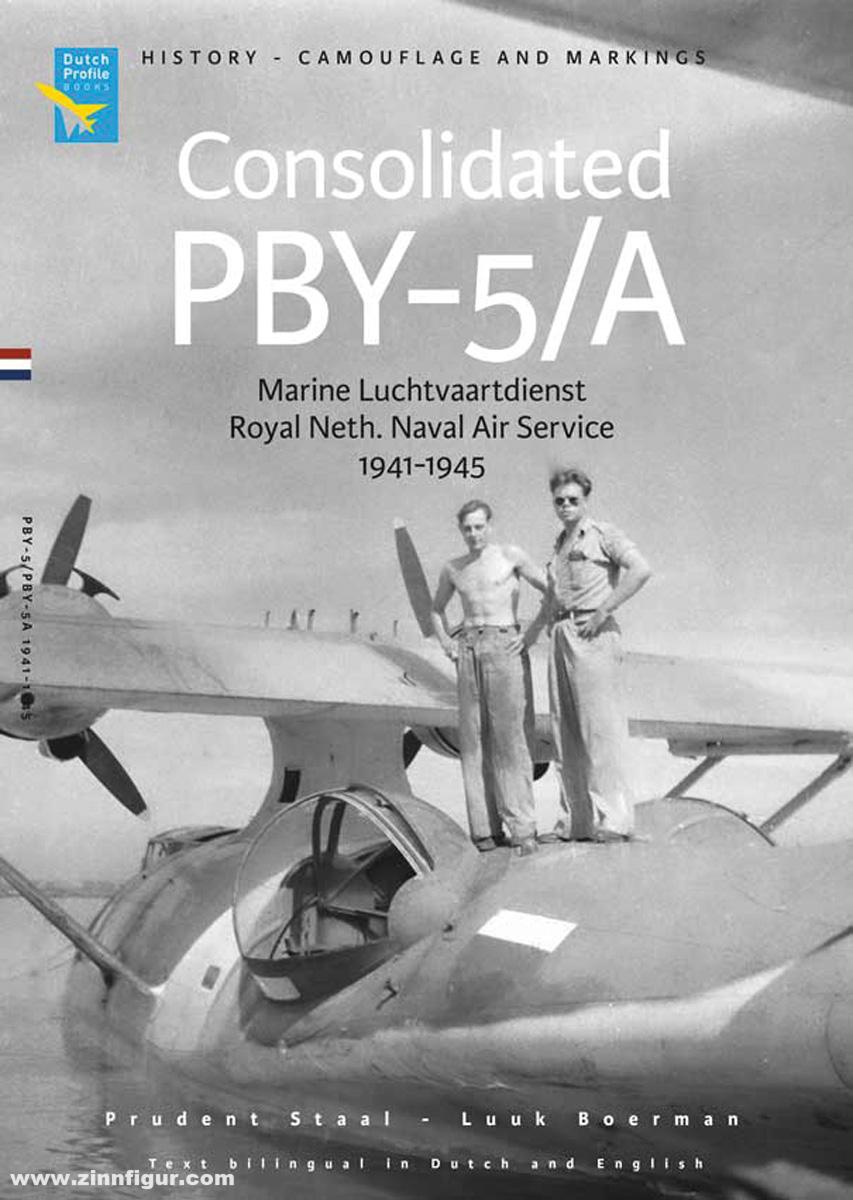 Dutch Profile Books Staal, Prudent/Boerman, Luuk: Consolidated P-BY-5/A. Marine Luchvaartdienst/Royal Neth. Naval Air Service 1941-1945