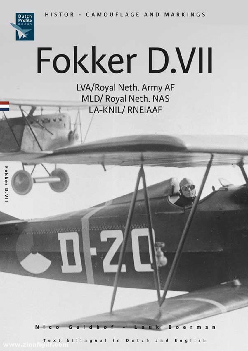 Dutch Profile Books Geldhof, Nico/Boerman, Luuk: Fokker D.VII. LVA/Royal Neth. Army AF, MLD/Royal Neth. NAS, LA-KNIL/RNEIAAF