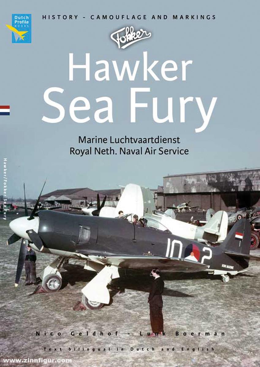 Dutch Profile Books Geldhof, Nico/Boerman, Luuk: Fokker Hawker Sea Fury. Marine Luchtvaartdienst/Royal Neth. Air Naval Air Service