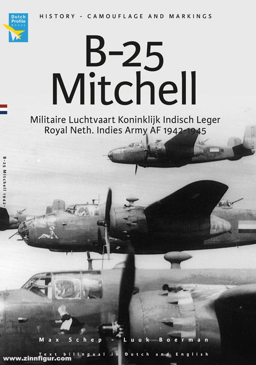 Dutch Profile Books Schep, Max/Boerman, Luuk: B-25 Mitchell. Militaire Luchtvaart. Koninklijk Indisch Leger. Royal Neth. Indies Army 1942-1945 AF