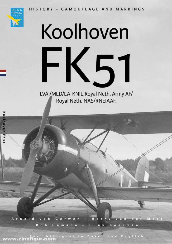 Dutch Profile Books Gerwen, Arnold van/Meer, Harry van der/Hamann, Rob/Boerman, Luuk: Koolhoven F.K.51. LVA/MLD/LA-KNIL. Royal Neth. Army AF/Royal Neth. NAS/RNEIAAF