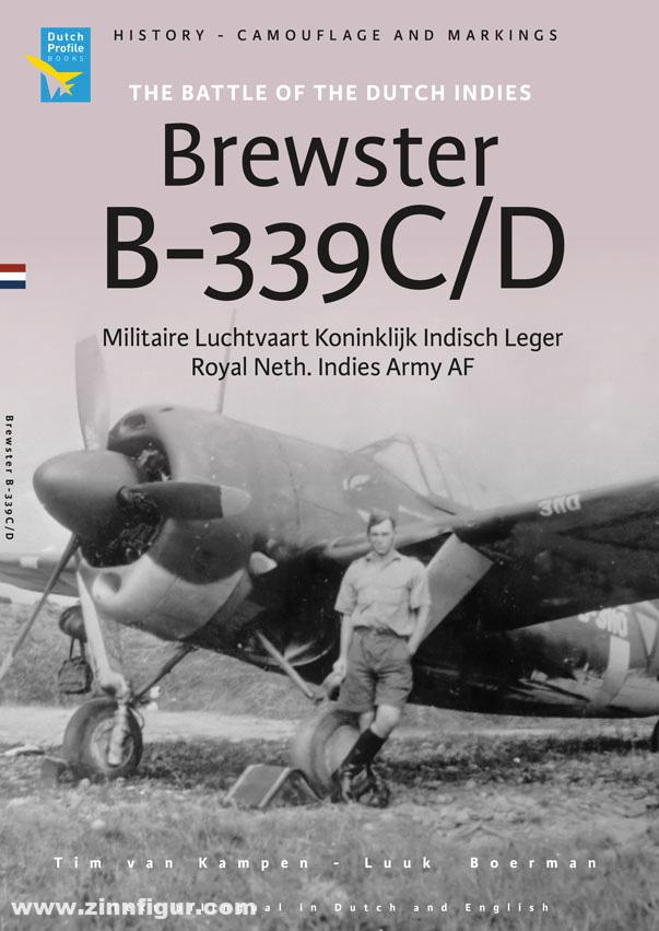 Dutch Profile Books Kampen, Tim van/Boerman, Luuk: Brewster B-339C/D. Militaire Luchtvaart. Koninklijk Indisch Leger. Royal Neth. Indies Army AF